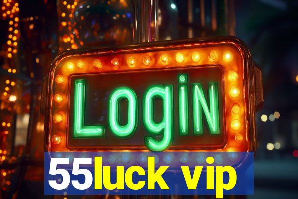 55luck vip